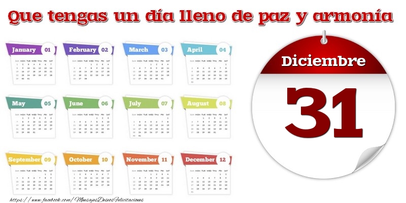 Diciembre 31 Que tengas un día lleno de paz y armonía