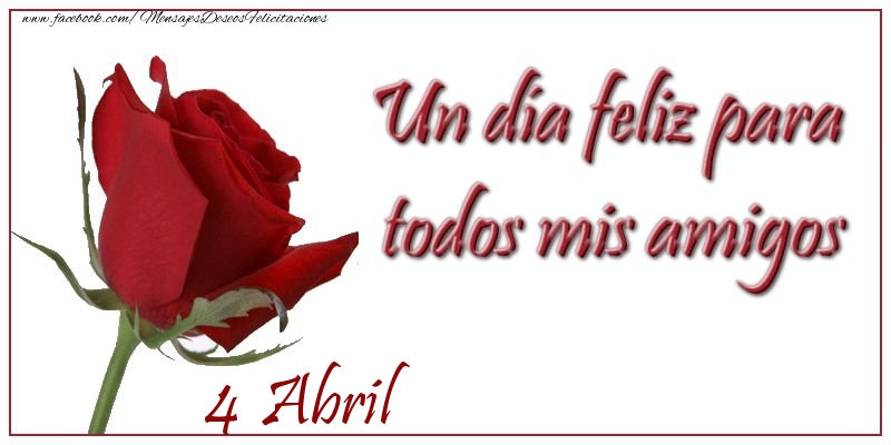 Felicitaciones para 4 Abril - Abril 4 Felice Giornata Amici Miei