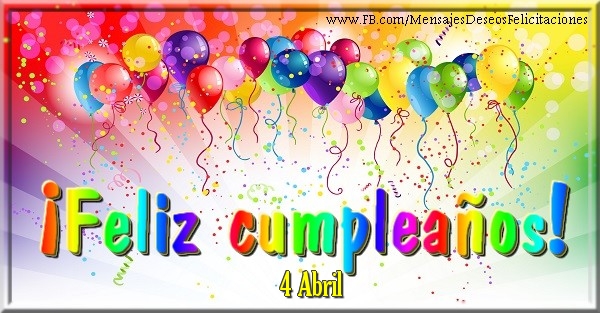 Felicitaciones para 4 Abril - 4 Abril - ¡Feliz cumpleaños!