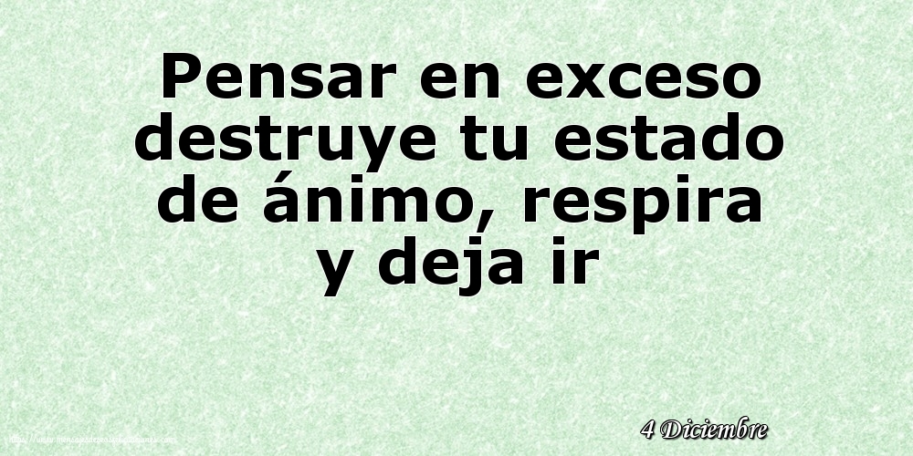 Felicitaciones para 4 Diciembre - 4 Diciembre - Pensar en exceso