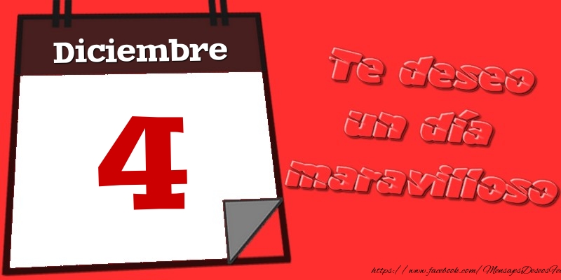 Felicitaciones para 4 Diciembre - Diciembre 4 Te deseo un día maravilloso