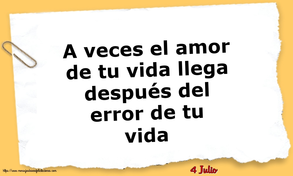 4 Julio - A veces el amor de tu vida