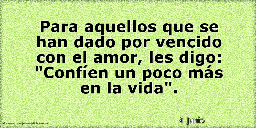 Felicitaciones para 4 Junio - 4 Junio - Para aquellos que se han dado por vencido con el amor