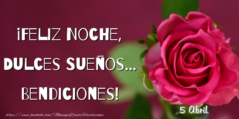 Felicitaciones para 5 Abril - 5 Abril - Feliz Noche, Dulces Sueños