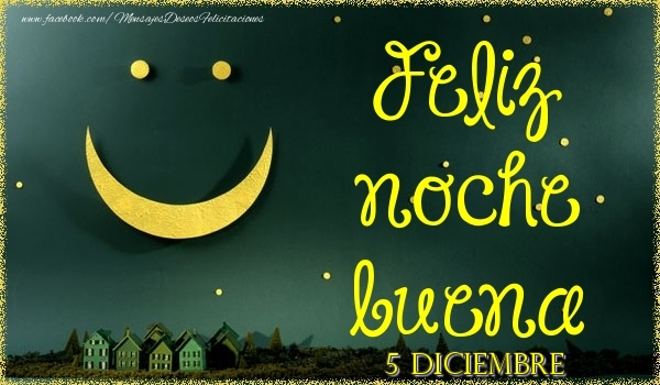 Felicitaciones para 5 Diciembre - 5 Diciembre - Feliz noche buena