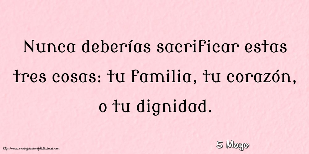 5 Mayo - Nunca deberías sacrificar estas tres cosas