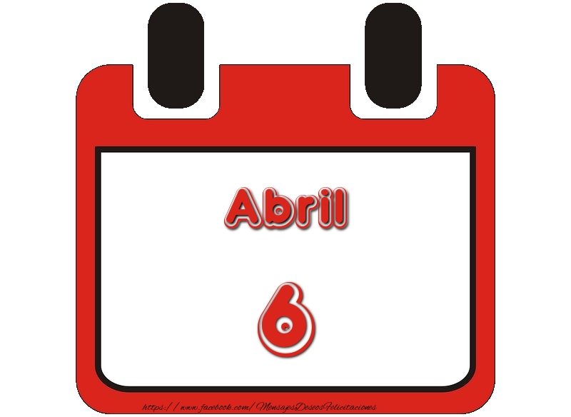 Felicitaciones para 6 Abril - Abril 6