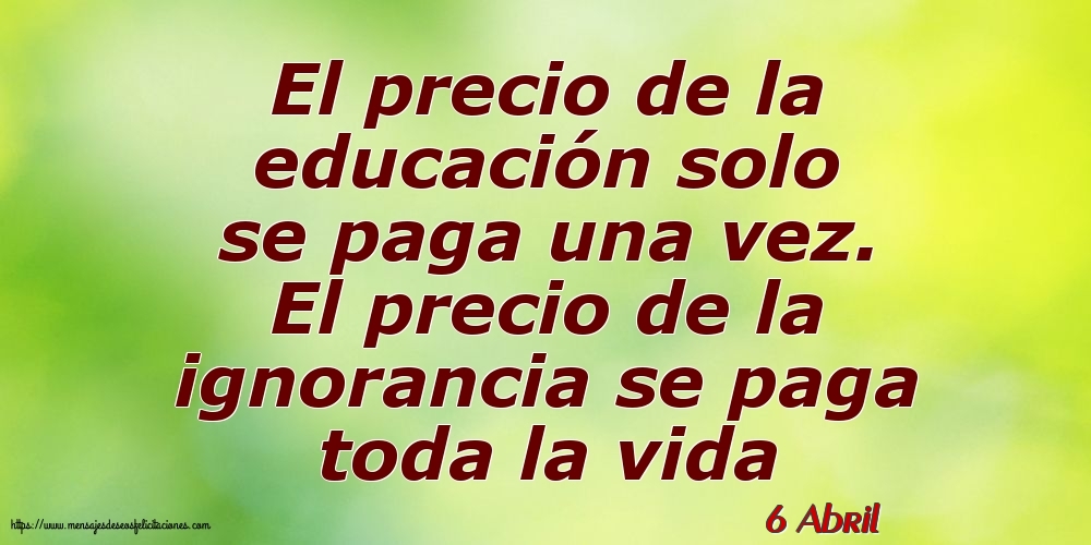 6 Abril - El precio de la educación solo se paga una vez
