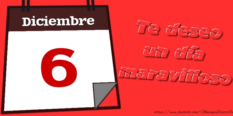 Felicitaciones para 6 Diciembre - Diciembre 6 Te deseo un día maravilloso