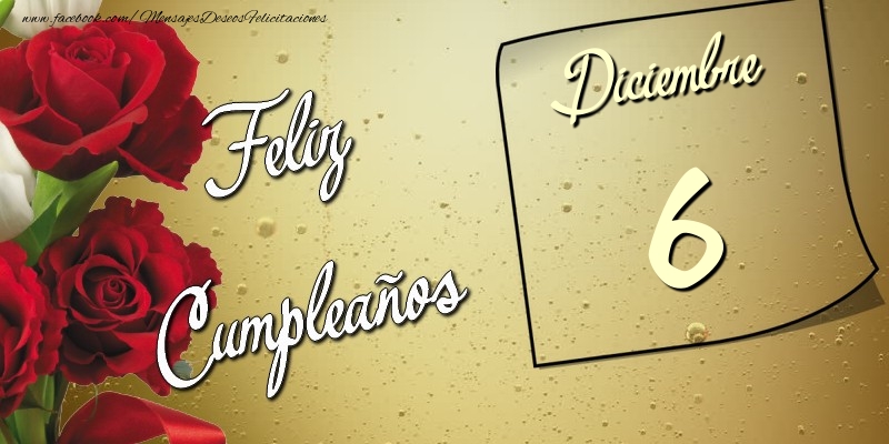 Felicitaciones para 6 Diciembre - Feliz Cumpleaños 6 Diciembre
