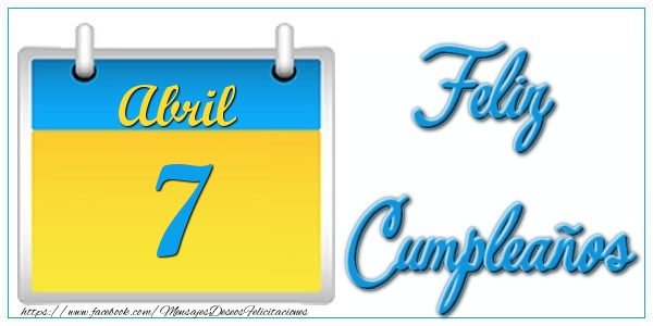 Felicitaciones para 7 Abril - Abril 7 Feliz Cumpleaños