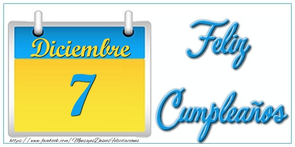 Felicitaciones para 7 Diciembre - Diciembre 7 Feliz Cumpleaños