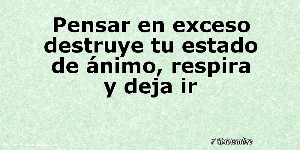 7 Diciembre - Pensar en exceso