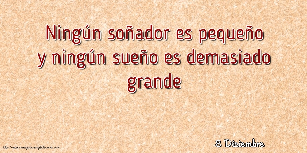 Felicitaciones para 8 Diciembre - 8 Diciembre - Ningún soñador es pequeño
