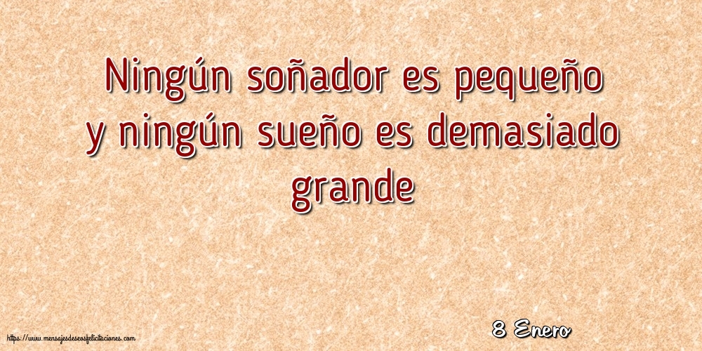8 Enero - Ningún soñador es pequeño