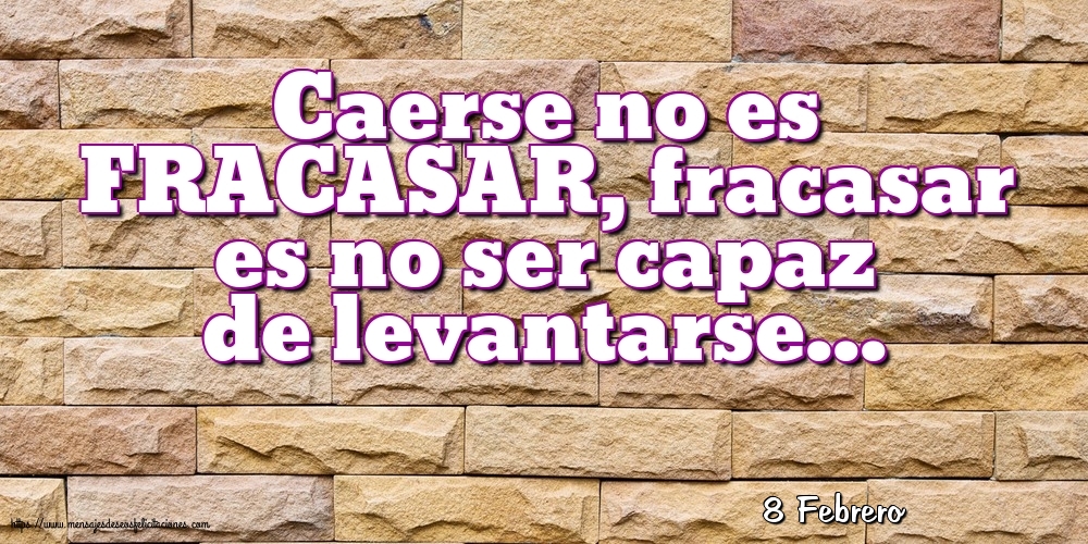 8 Febrero - Caerse no es FRACASAR