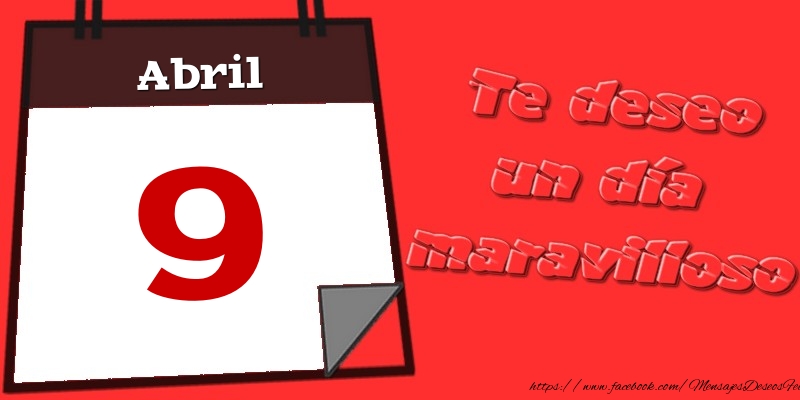 Abril 9 Te deseo un día maravilloso