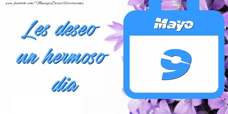 Mayo 9 Les deseo un hermoso dia