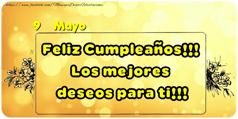 Felicitaciones para 9 Mayo - Feliz Cumpleaños!!! Los mejores deseos para ti!!!  Mayo [D
