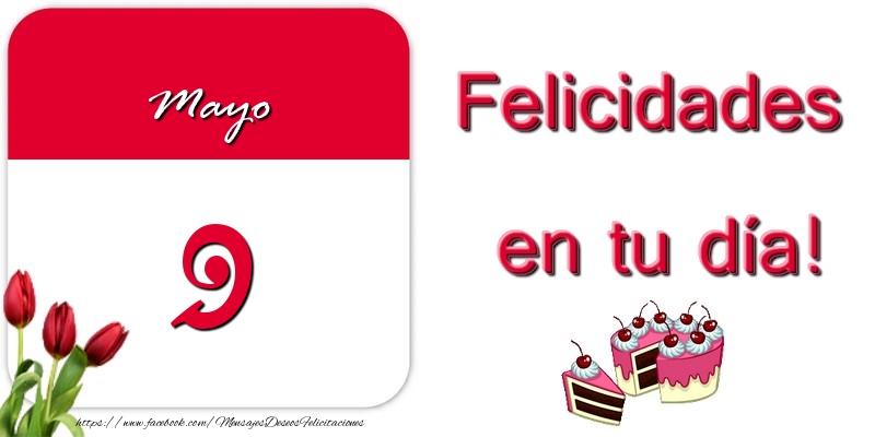 Felicidades en tu día! Mayo 9