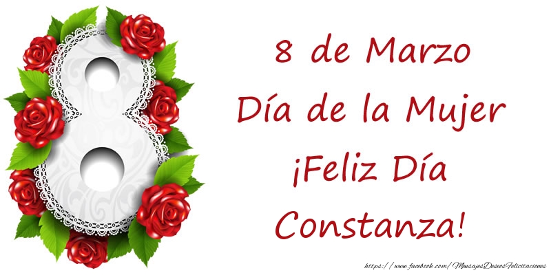 Felicitaciones para el día de la mujer - 8 de Marzo Día de la Mujer ¡Feliz Día Constanza!