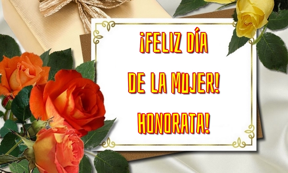 Felicitaciones para el día de la mujer - ¡Feliz Día de la Mujer! Honorata!