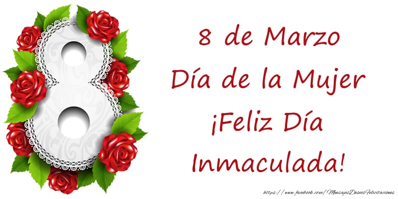 Felicitaciones para el día de la mujer - 8 de Marzo Día de la Mujer ¡Feliz Día Inmaculada!