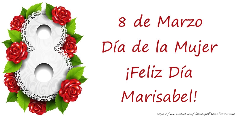 Felicitaciones para el día de la mujer - 8 de Marzo Día de la Mujer ¡Feliz Día Marisabel!