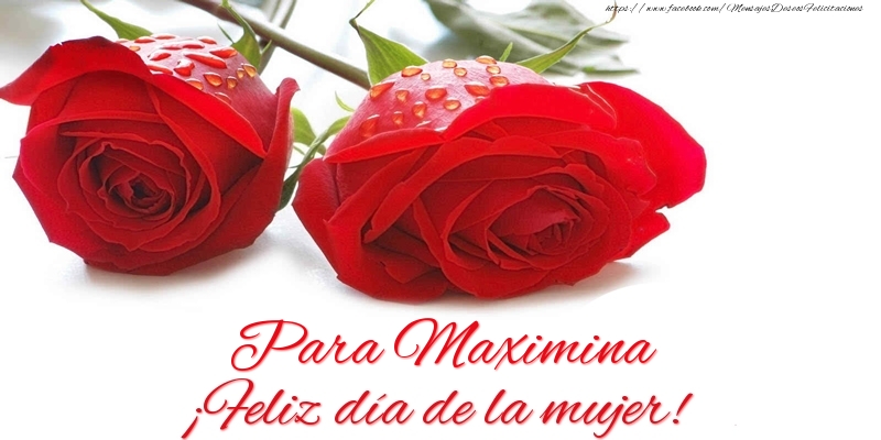 Felicitaciones para el día de la mujer - Para Maximina ¡Feliz día de la mujer!