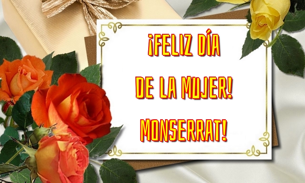 Felicitaciones para el día de la mujer - ¡Feliz Día de la Mujer! Monserrat!