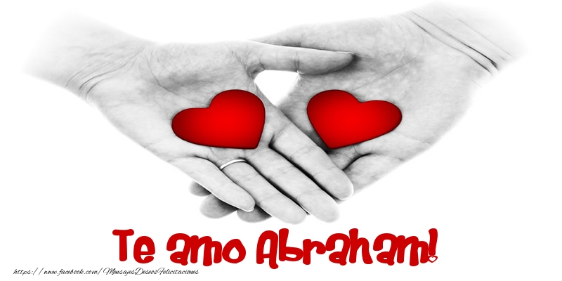 Felicitaciones de amor - Te amo Abraham!