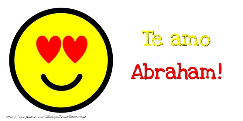 Felicitaciones de amor - Te amo Abraham!