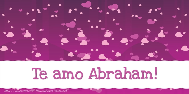 Felicitaciones de amor - Corazón | Te amo Abraham!