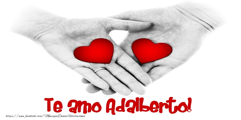 Felicitaciones de amor - Te amo Adalberto!