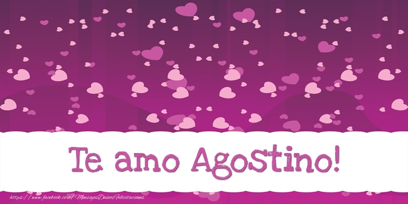 Felicitaciones de amor - Te amo Agostino!