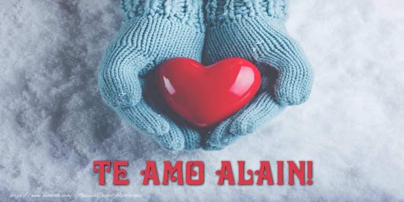 Felicitaciones de amor - TE AMO Alain!