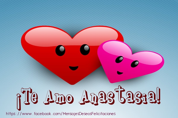 Felicitaciones de amor - ¡Te Amo Anastasia!