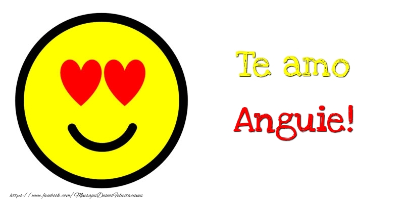 Felicitaciones de amor - Te amo Anguie!