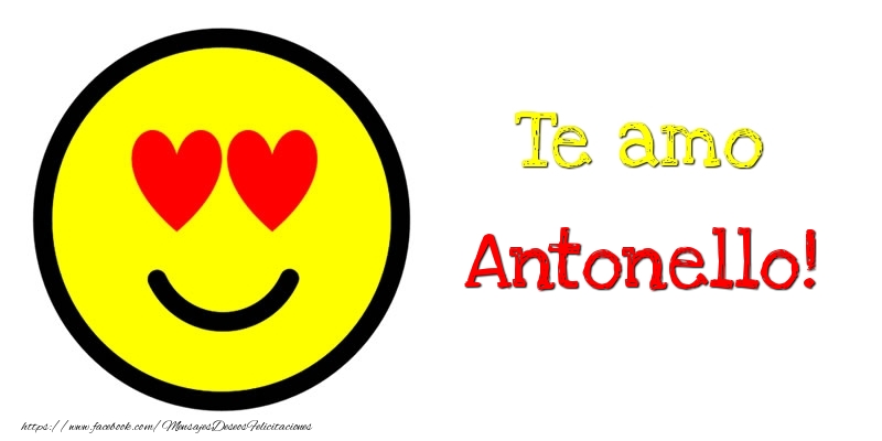 Felicitaciones de amor - Te amo Antonello!