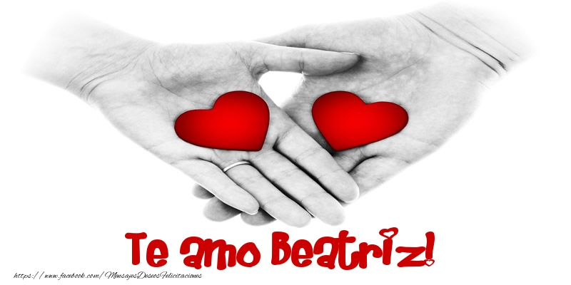 Felicitaciones de amor - Te amo Beatriz!