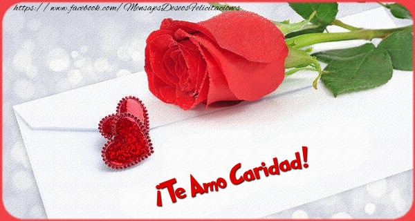 Felicitaciones de amor - ¡Te Amo Caridad!