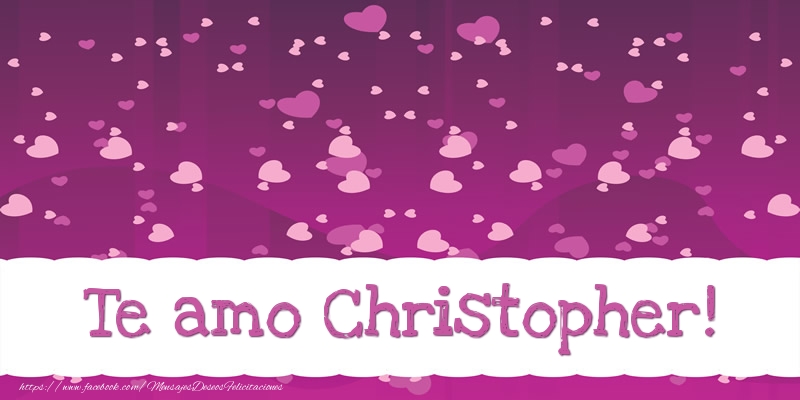 Felicitaciones de amor - Corazón | Te amo Christopher!