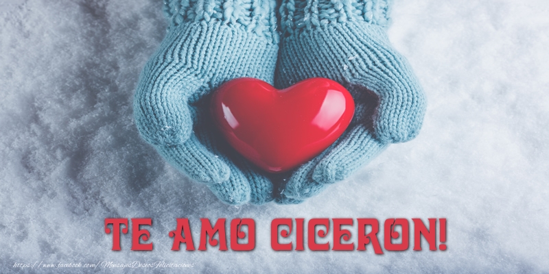 Felicitaciones de amor - TE AMO Ciceron!