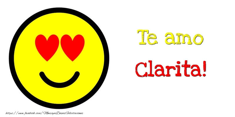 Felicitaciones de amor - Te amo Clarita!