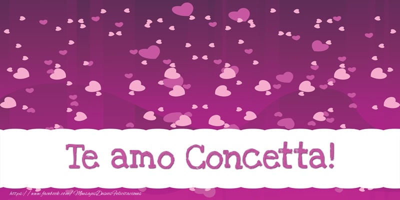 Felicitaciones de amor - Te amo Concetta!