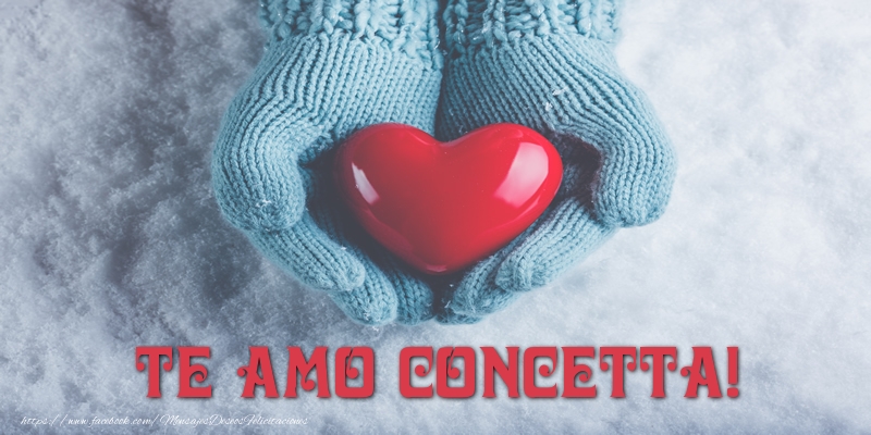 Felicitaciones de amor - TE AMO Concetta!