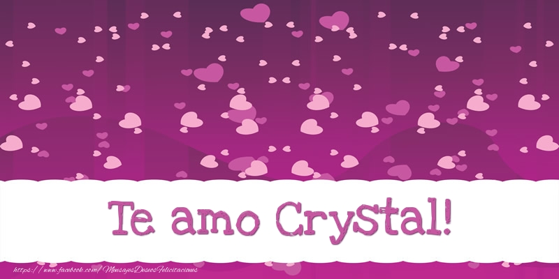 Felicitaciones de amor - Te amo Crystal!