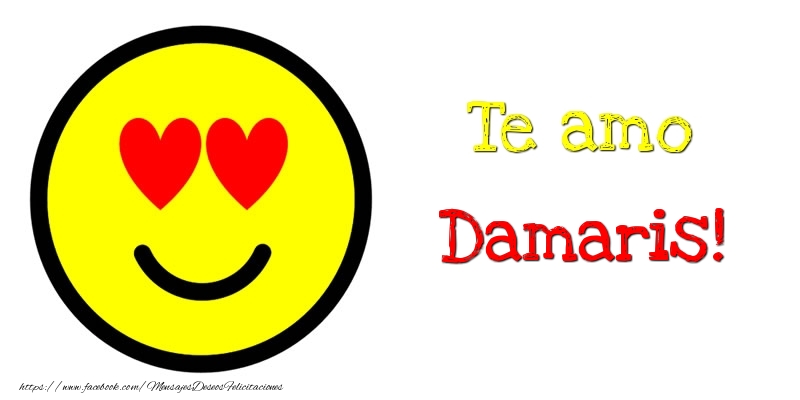 Felicitaciones de amor - Te amo Damaris!
