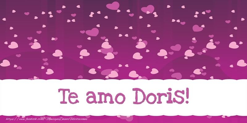 Felicitaciones de amor - Te amo Doris!