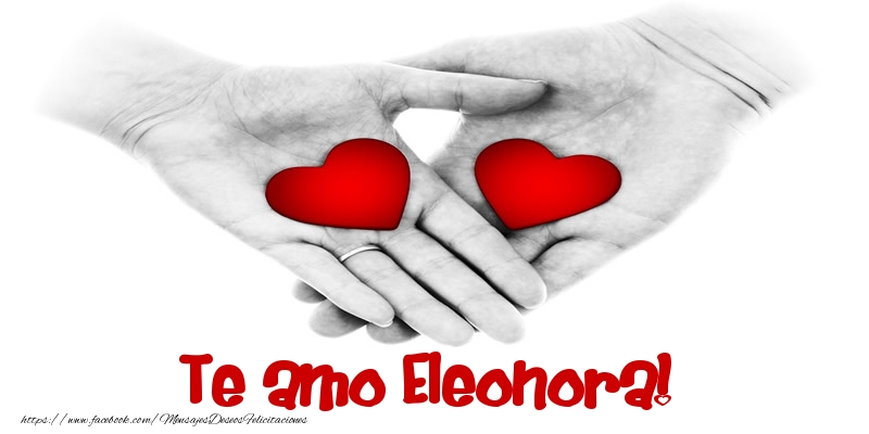 Felicitaciones de amor - Te amo Eleonora!
